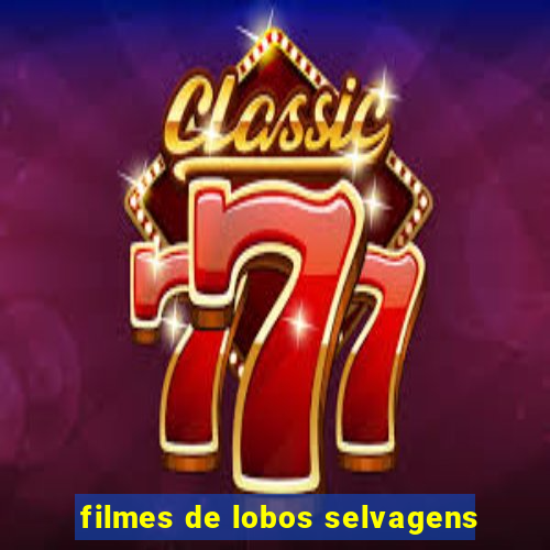 filmes de lobos selvagens